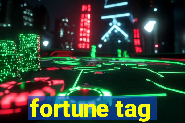 fortune tag